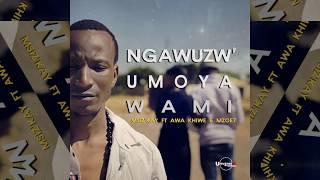 Msiz'kay - Ngawuzw' Umoya Wami ft Awa Khiwe & Mzoe7 (Official Audio)