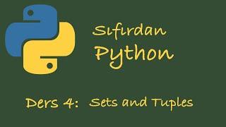 Sıfırdan Python Dersleri Ders 4: Demet ve Küme Kavramları (Tuples and Sets)