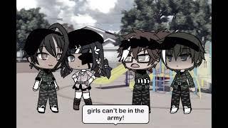 “Girls can’t be in the army” (Gacha life skit)