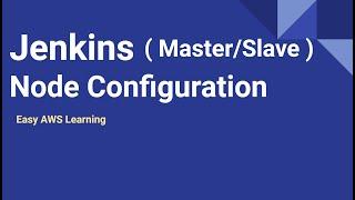 Jenkins node configuration | How to add slaves in Jenkins
