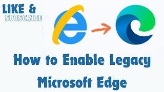 How to Enable Legacy Microsoft Edge