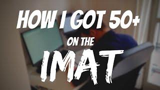 How I Got 50+ on the IMAT