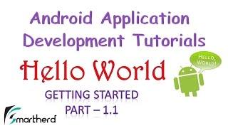 [OBSOLETE] Android Tutorial : HELLO WORLD : Part - 1.1 : GETTING STARTED