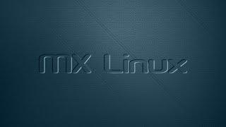 MX Linux - Simple yet flexible