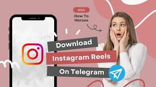 How To Download Instagram Reels Video on Telegram (2024)