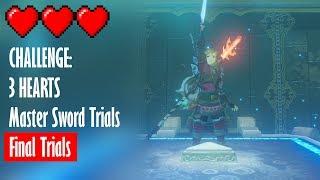 Breath of the Wild: Challenge - 3 HEARTS ONLY | Master Sword Trials | Final Trials