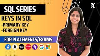 L9 : Keys in SQL | Complete SQL Course 2024 | Jobs | Placements