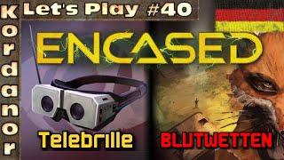 Let's Play - Encased #40 - Die Telebrille und Blutwetten [Taktiken][DE] by Kordanor