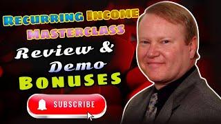 Recurring Income Masterclass | Review & Demo + Bonuses | Greg Hoyt