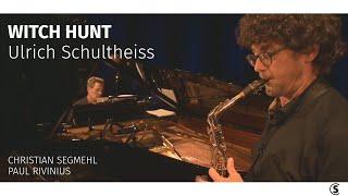 Christian Segmehl & Paul Rivinius: Sax & Piano: Ulrich Schultheiss: Witch Hunt