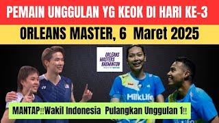 PEMAIN UNGGULAN YANG KEOK  DI HARI KETIGA BABAK 16 BESAR ORLEANS MASTER 2025