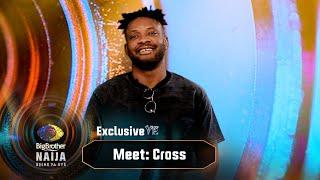 Meet Cross – BBNaija | Big Brother: Shine Ya Eye  | Africa Magic