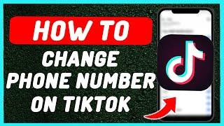 How To Change Tiktok Account Phone Number | Change Phone Number On Tiktok