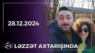 Ləzzət axtarışında - Qəbələ / 28.12.2024