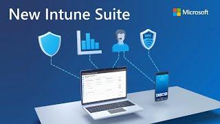 New Microsoft Intune Suite with Privilege Management, Advanced Analytics, Remote Help & App VPN