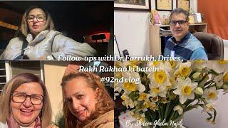 #92nd vlog: Follow-ups with Dr. Farrukh, drives, Rakh Rakhao ki batein & visiting friend.