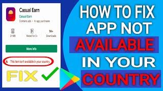 How To Fix Google Playstore App Not Available In Your Country Updated 2023