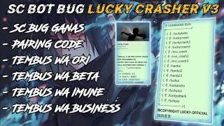 SC BOT BUG LUCKY CRASHER V3 || TEMBUS ALL WA || PAIRING CODE BUG SUPER GANAS || LINK NO PASSWORD 