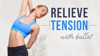 Release Muscle Tension | Ballet Follow Along for Beginners