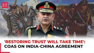 'Trying to restore the trust': Army Chief on India-China border patrol agreement