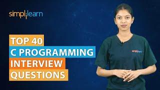 Top 40 C Programming Interview Questions | C Programming Interview Questions And Answers|Simplilearn