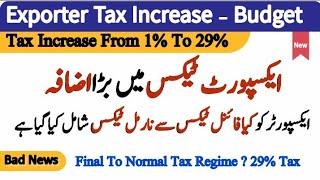 Exporter Tax Increased Tax Rates | From 1% to 29% | Normal Tax Regime | Budget -2025