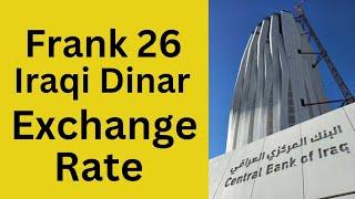 Frank 26 NewsIQD vs USD Iraqi Dinar News Today