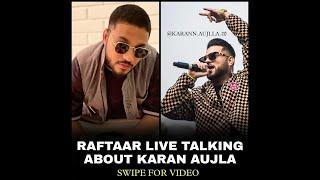 Raftaar Talking About Karan Aujla ️!!! Karan Aujla Reply To Haters !!