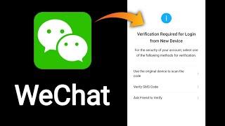 Verification required for login from new device WeChat | WeChat login problem fix