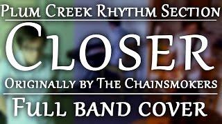 Plum Creek Rhythm Section - Closer (Originally by The Chainsmokers) [Full Band Cover]