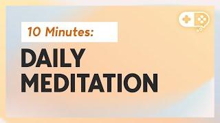 10 Minute Daily Meditation