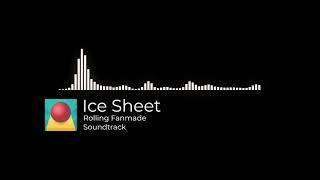 Rolling Fanmade - Ice Sheet (Soundtrack)