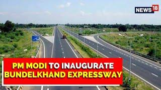 Modi News | Bundelkhand Expressway | Travel From Delhi To Chitrakoot In Just Six Hours |English News