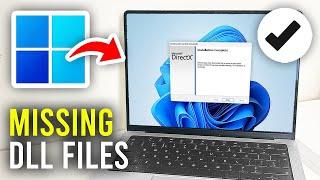 How To Fix Missing DLL Files In Windows 11 & 10 (2024) | Step-by-Step Guide