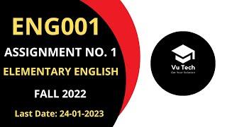 ENG001 ASSIGNMENT NO. 1 FALL 2022 || 100% RIGHT SOLUTION || ELEMENTARY ENGLISH || BY VuTech