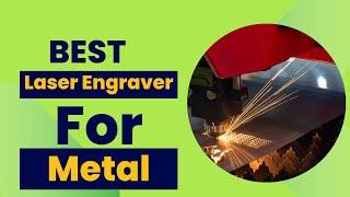 Best Laser Engraver for Metal 2023-2024  Top 5 Best Metal Laser Engraver