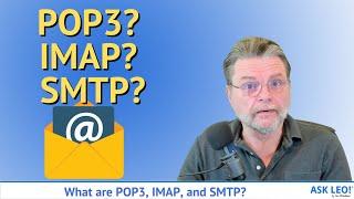 What are POP3, IMAP, and SMTP?