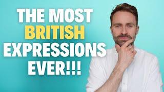 17 Very British Expressions