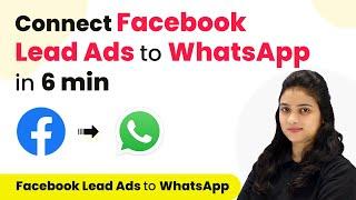 How to Connect Facebook Lead Ads to WhatsApp (in 6 min)