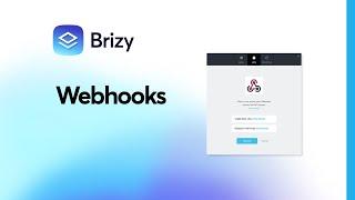 Add Your Custom WEBHOOKS  to Brizy with Ease