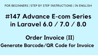 #147 Make E-com in Laravel 8 | Order Invoice (II) | Generate Barcode / QR Code for Order Invoice