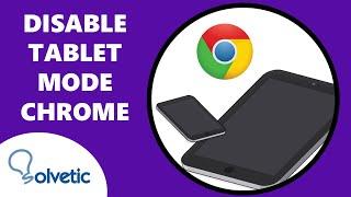 How to Disable Tablet Mode Chrome ️