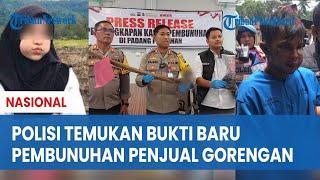 Penyidik Temukan Bukti Baru Kasus Pembunuhan Gadis Penjual Gorengan, Cangkul Hingga Celana NKS