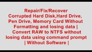 How to Repair/Fix/Recover Corrupted Hard Disk, Pen Drive etc | Convert RAW to NTFS | in Hindi