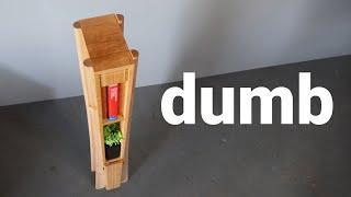 Dumb Idea, Great Furniture