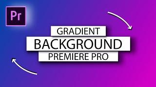 How To Create a COLORED GRADIENT BACKGROUND In Premiere Pro