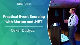 Practical Event Sourcing with Marten and .NET - Oskar Dudycz - NDC Oslo 2023