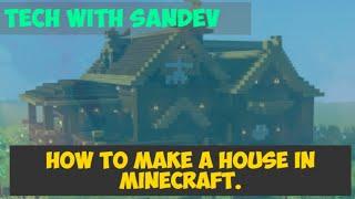 How to make a house in minecraft.