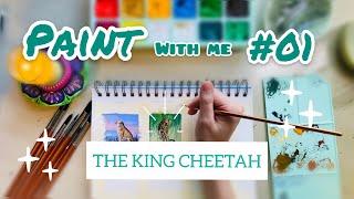 PAINT WITH ME | #01 | Big Cats - King Cheetah