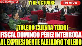 ¡ÚLTIMO MINUTO! TOLEDO CUENTA TODO EN INTERROGATORIO DEL FISCAL DOMINGO PÉREZ